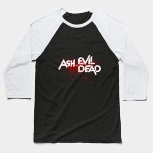 Ash vs Evil Dead --- splatter title Baseball T-Shirt